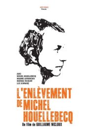 L’enlèvement de Michel Houellebecq